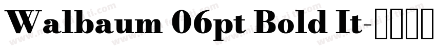 Walbaum 06pt Bold It字体转换